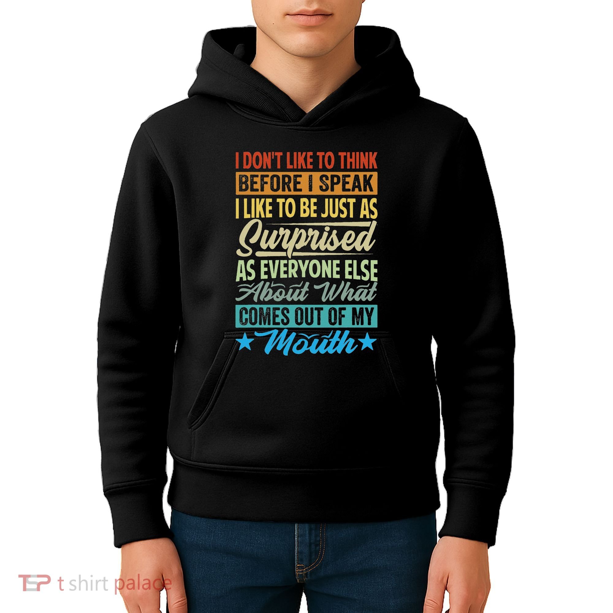 I DonT Like To Think Before I Speak Kids Hoodie