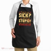 I Dont Look Sick You Dont Look Stupid Multiple Sclerosis Apron thumb 2