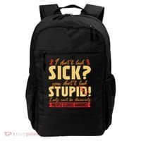 I Dont Look Sick You Dont Look Stupid Multiple Sclerosis Backpack thumb 0