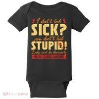 I Dont Look Sick You Dont Look Stupid Multiple Sclerosis Baby Bodysuit thumb 0
