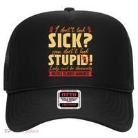 I Dont Look Sick You Dont Look Stupid Multiple Sclerosis Hat thumb 0