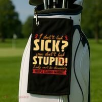 I Dont Look Sick You Dont Look Stupid Multiple Sclerosis Golf Towel thumb 2