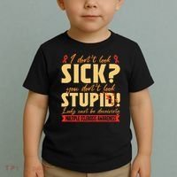 I Dont Look Sick You Dont Look Stupid Multiple Sclerosis Toddler T-Shirt thumb 2
