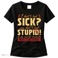 I Dont Look Sick You Dont Look Stupid Multiple Sclerosis Women's T-Shirt thumb 0