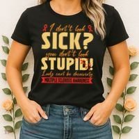 I Dont Look Sick You Dont Look Stupid Multiple Sclerosis Women's T-Shirt thumb 2
