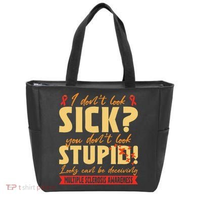 I Dont Look Sick You Dont Look Stupid Multiple Sclerosis Tote Bag