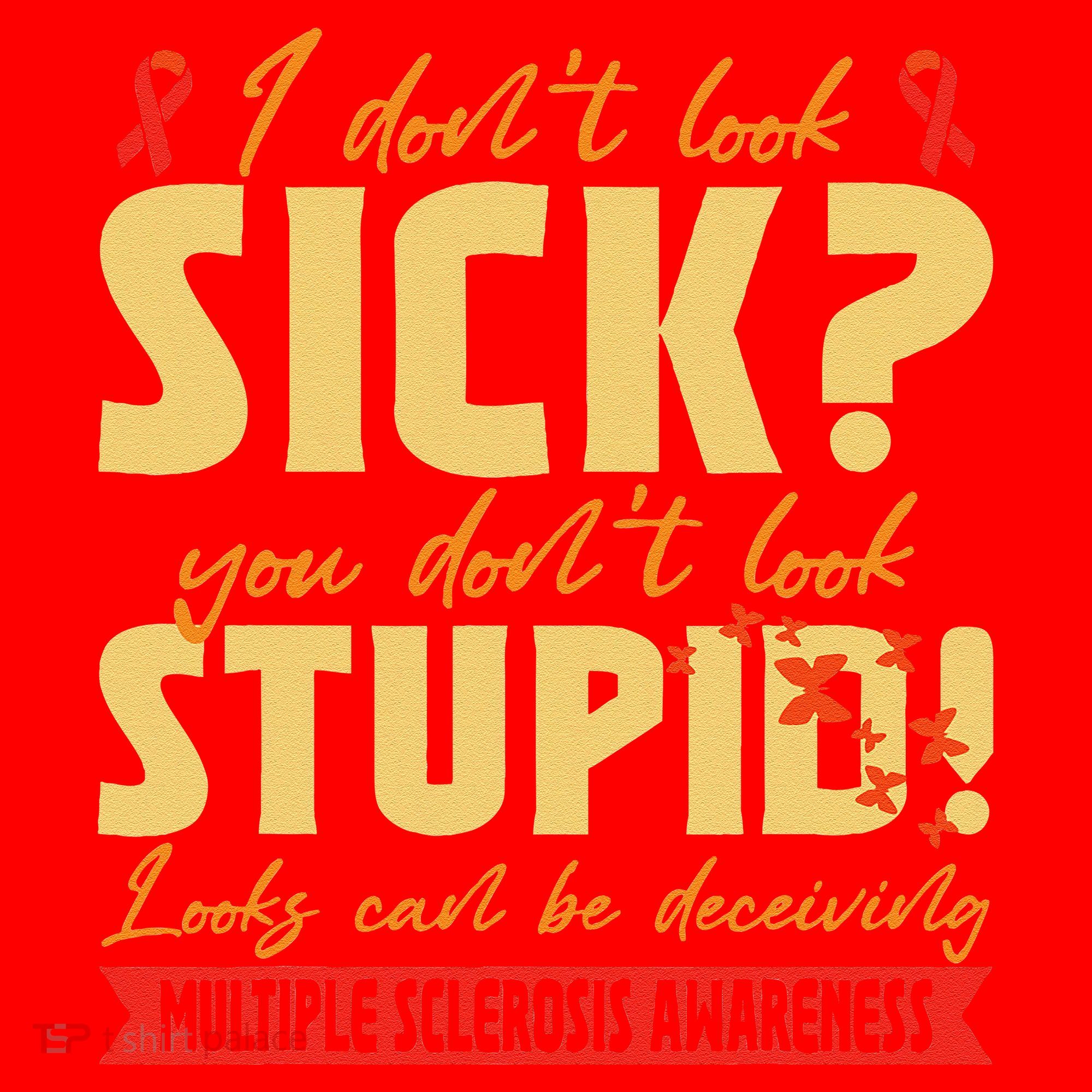 I Dont Look Sick You Dont Look Stupid Multiple Sclerosis Santa Hat