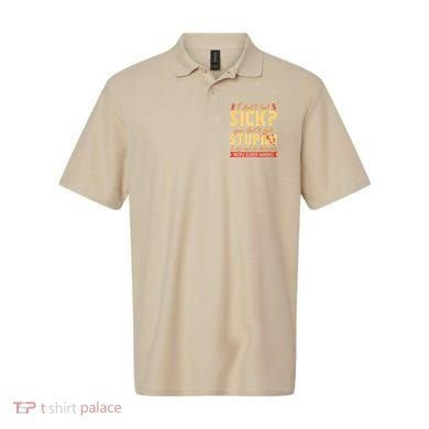 I Dont Look Sick You Dont Look Stupid Multiple Sclerosis Polo