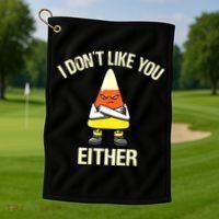I Don't Like You Either Funny Halloween Candy Corn Golf Towel thumb 1