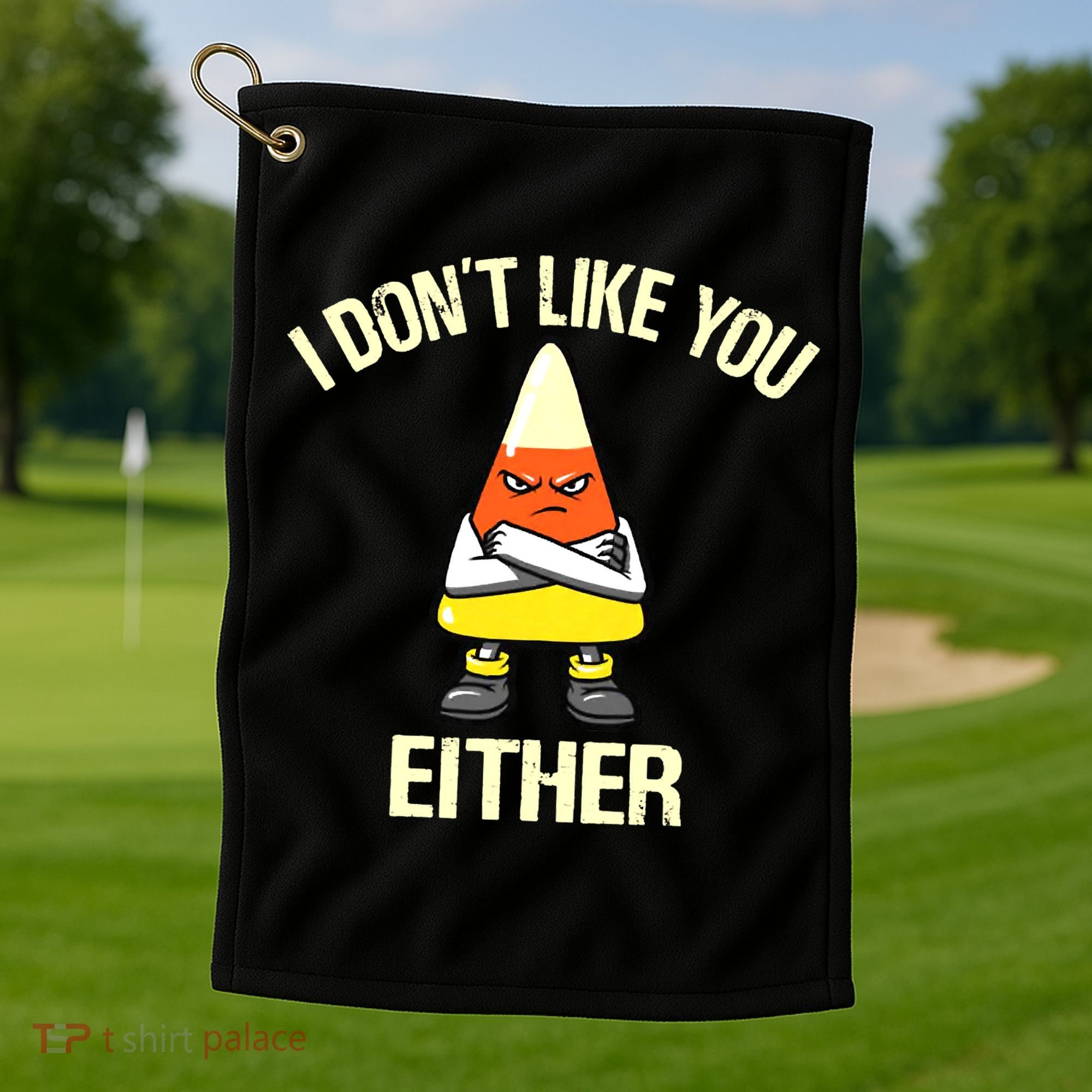 I Don't Like You Either Funny Halloween Candy Corn Golf Towel