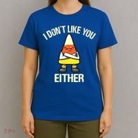 I Don't Like You Either Funny Halloween Candy Corn T-Shirt thumb 4