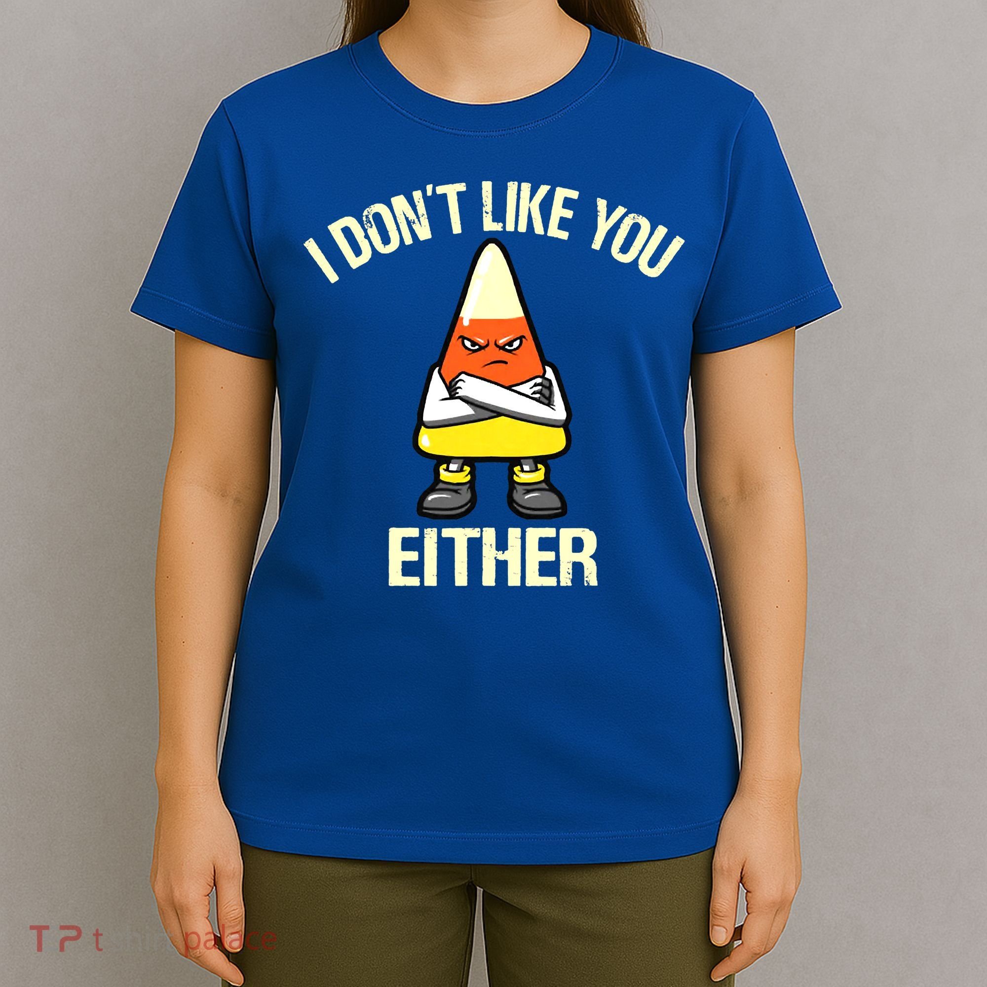 I Don't Like You Either Funny Halloween Candy Corn T-Shirt