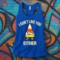 I Don't Like You Either Funny Halloween Candy Corn Women's Tank Top thumb 3