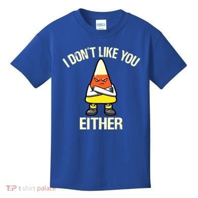 I Don't Like You Either Funny Halloween Candy Corn Kids T-Shirt