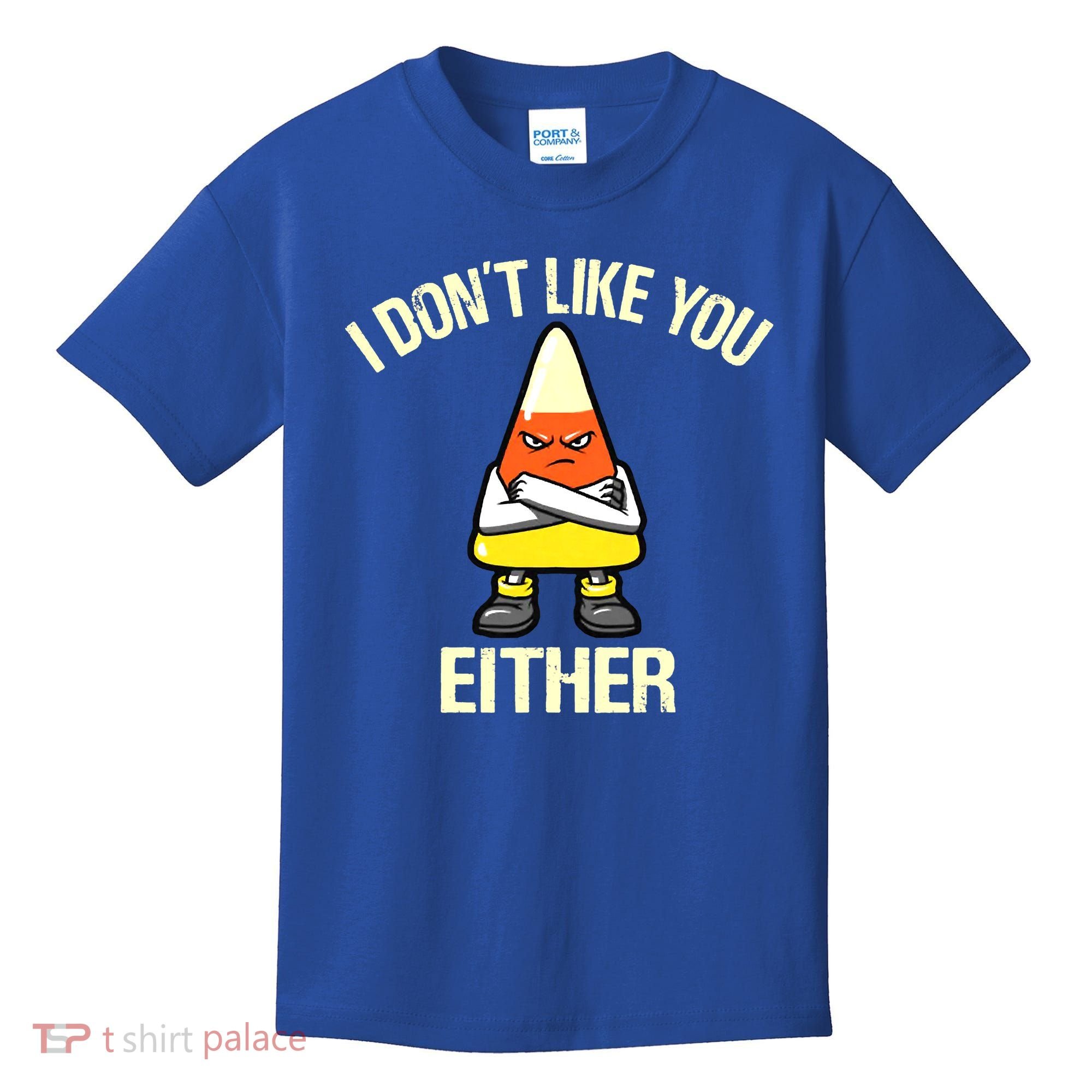 I Don't Like You Either Funny Halloween Candy Corn Kids T-Shirt