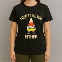 I DonT Like You Either Candy Corn T-Shirt thumb 4
