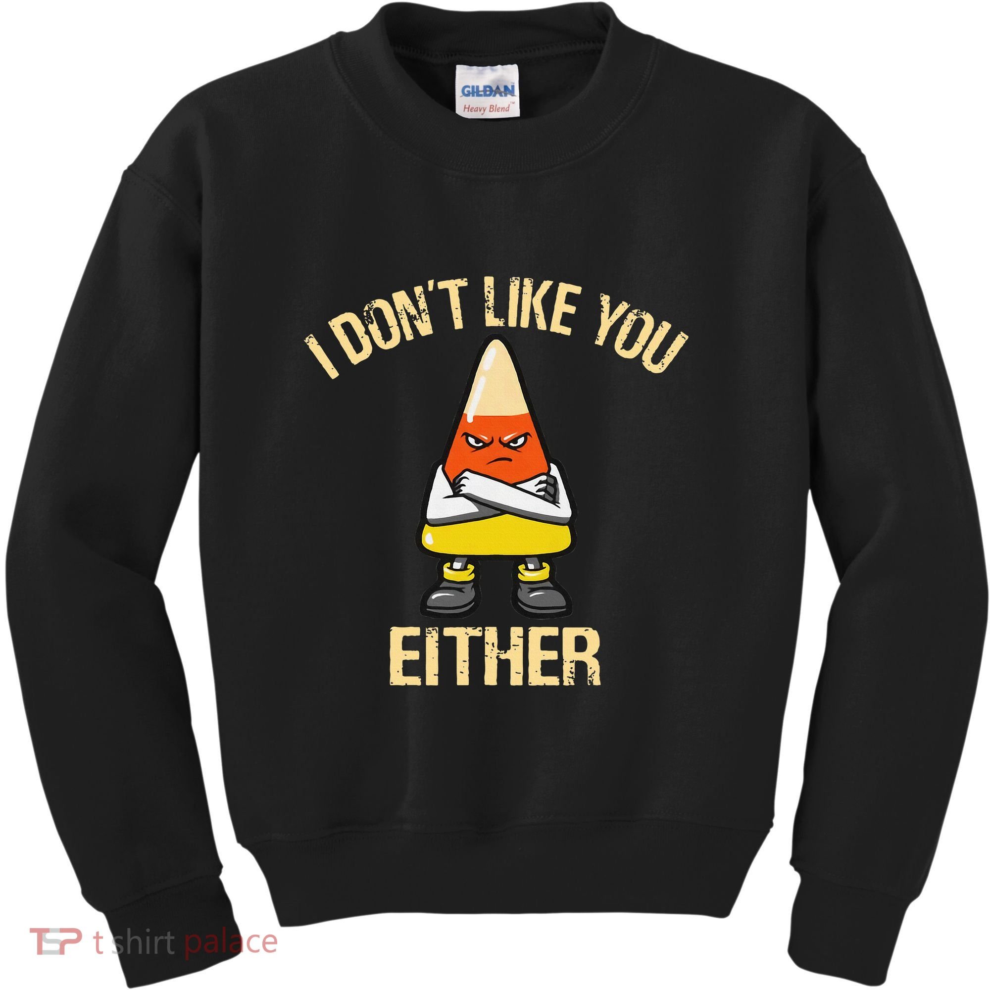 I DonT Like You Either Candy Corn Kids Sweatshirt