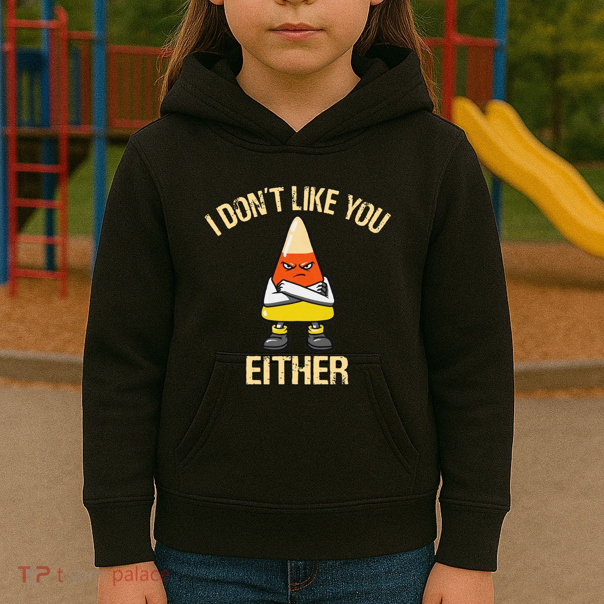 I DonT Like You Either Candy Corn Kids Hoodie