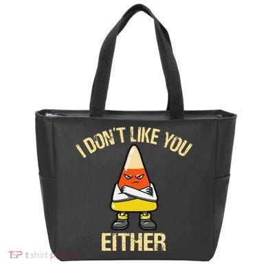 I DonT Like You Either Candy Corn Tote Bag