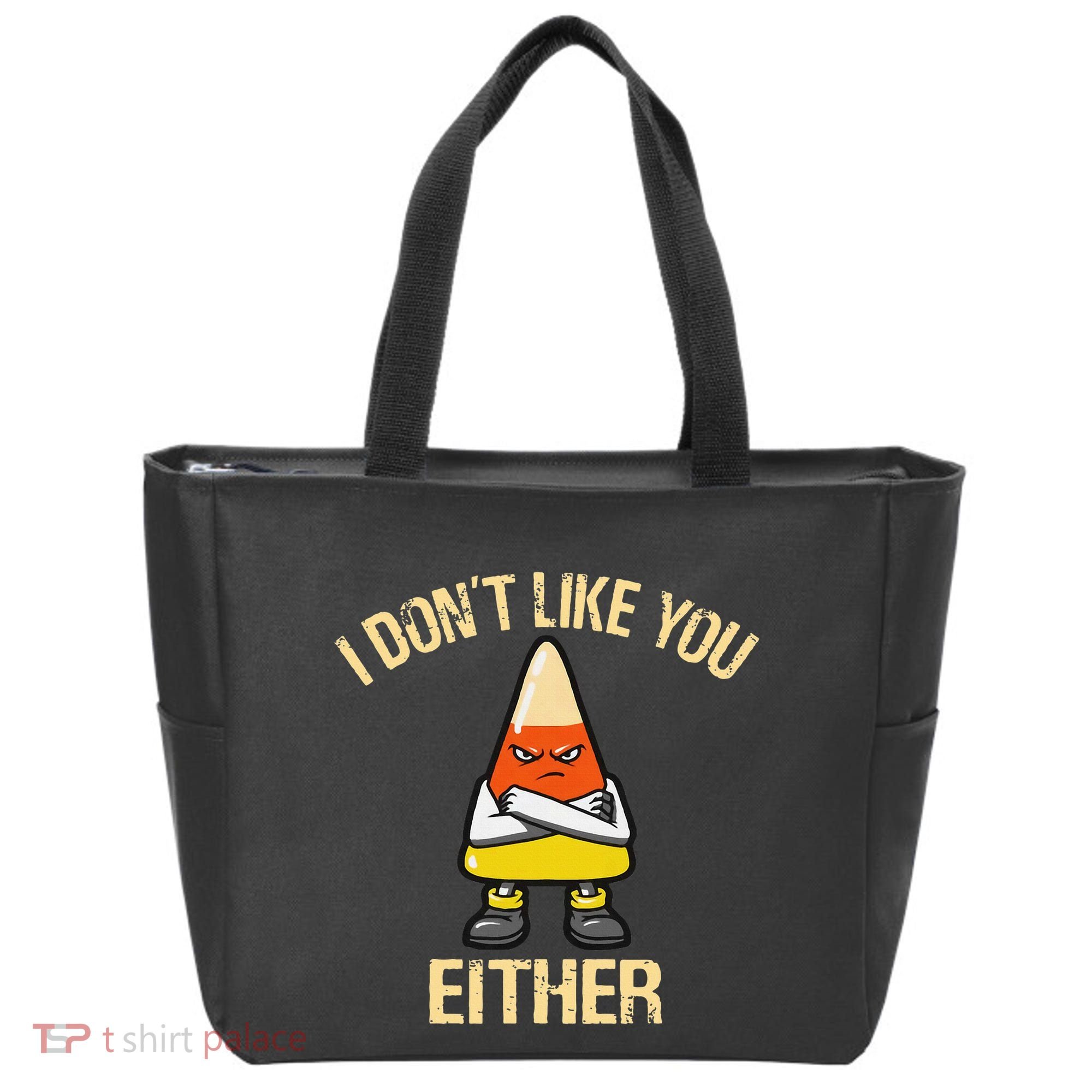 I DonT Like You Either Candy Corn Tote Bag