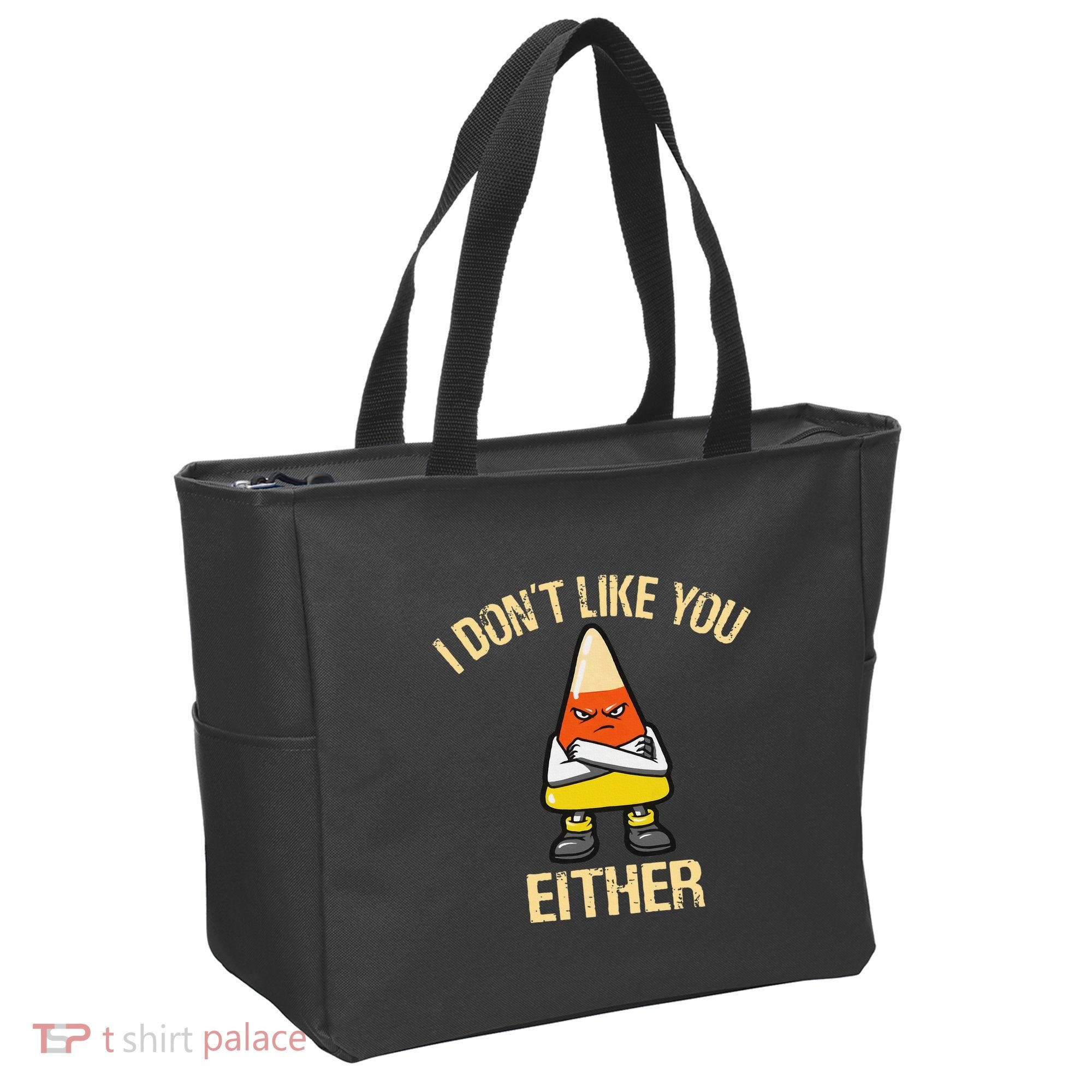I DonT Like You Either Candy Corn Tote Bag