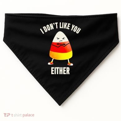 I Dont Like You Either Candy Corn USA-Made Doggie Bandana