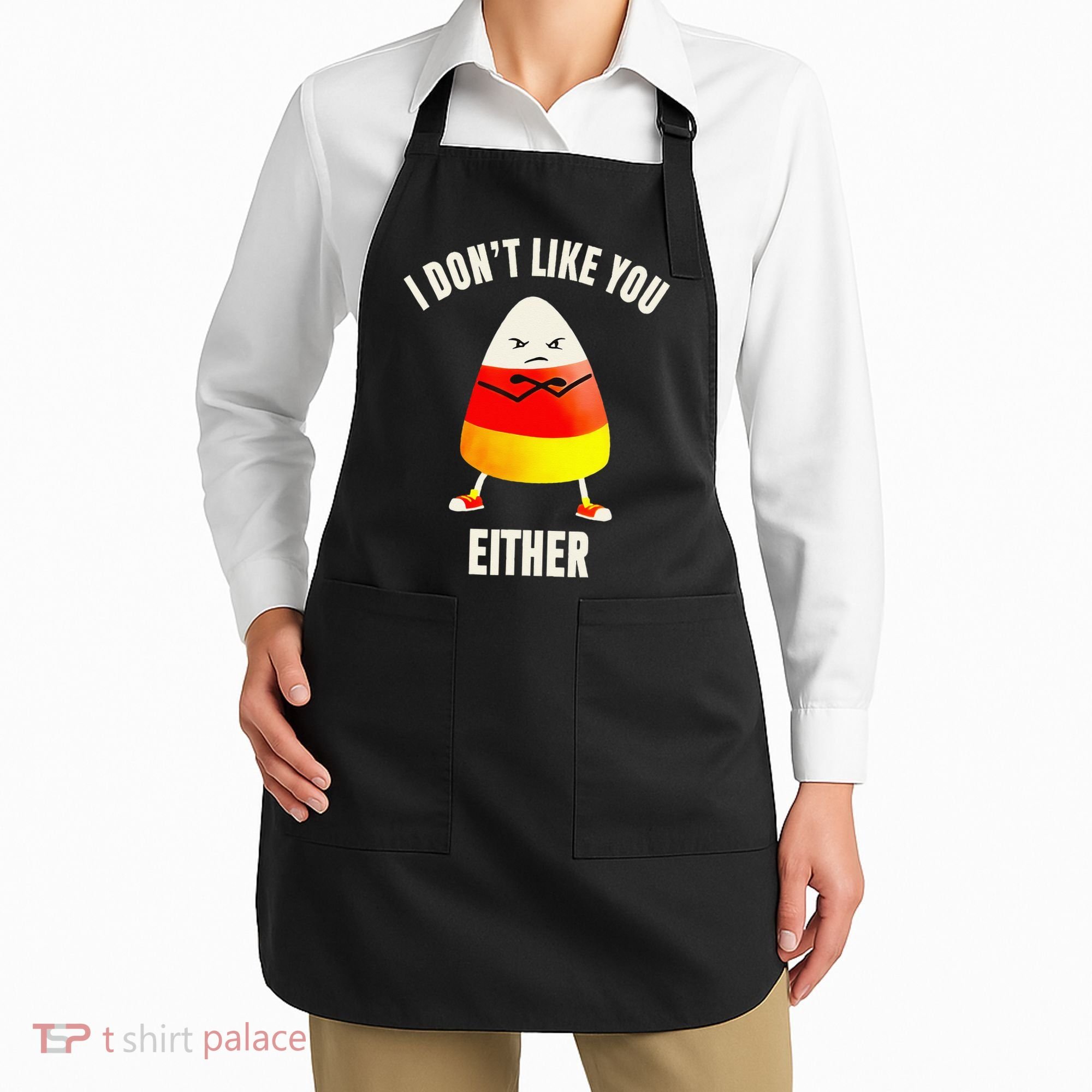 I Dont Like You Either Candy Corn Apron