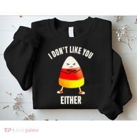 I Dont Like You Either Candy Corn Sweatshirt thumb 2