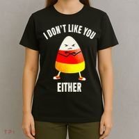 I Dont Like You Either Candy Corn T-Shirt thumb 4