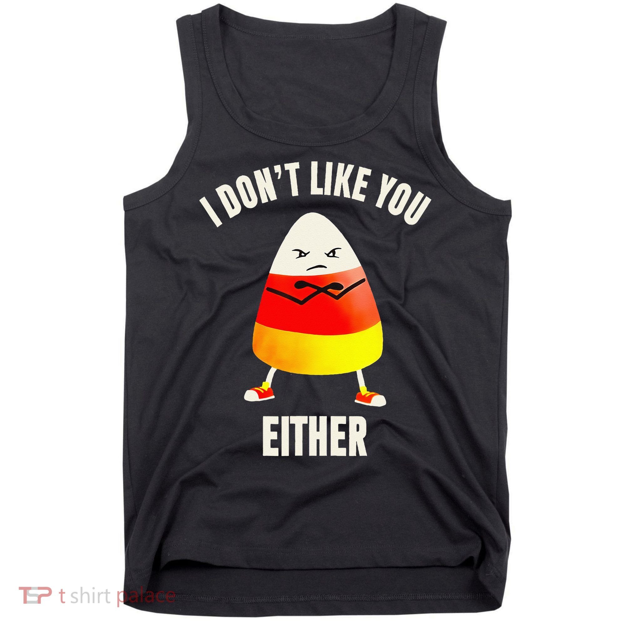 I Dont Like You Either Candy Corn Tank Top