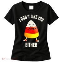I Dont Like You Either Candy Corn Women's T-Shirt thumb 0