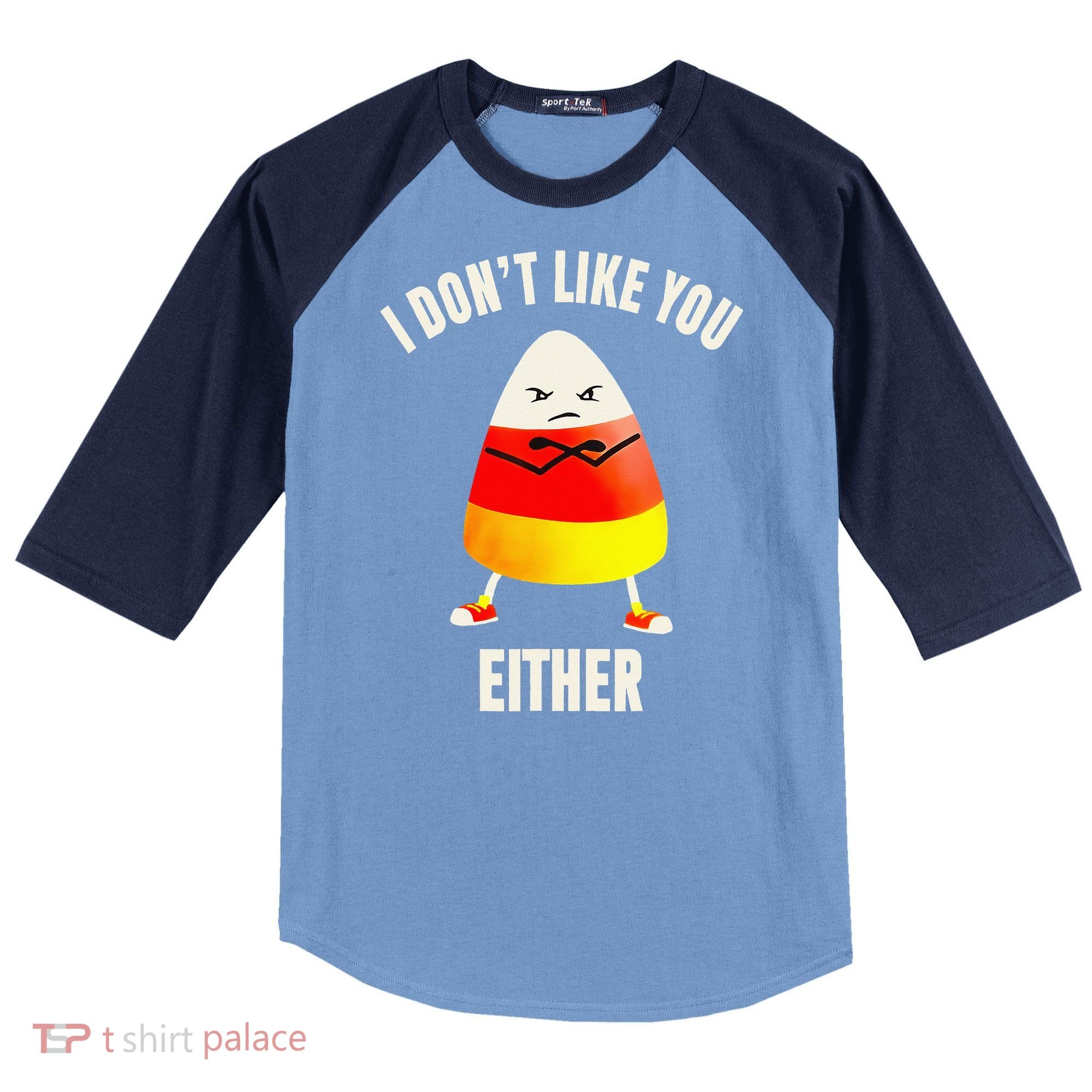 I Dont Like You Either Candy Corn Raglan Baseball Sleeve Shirt