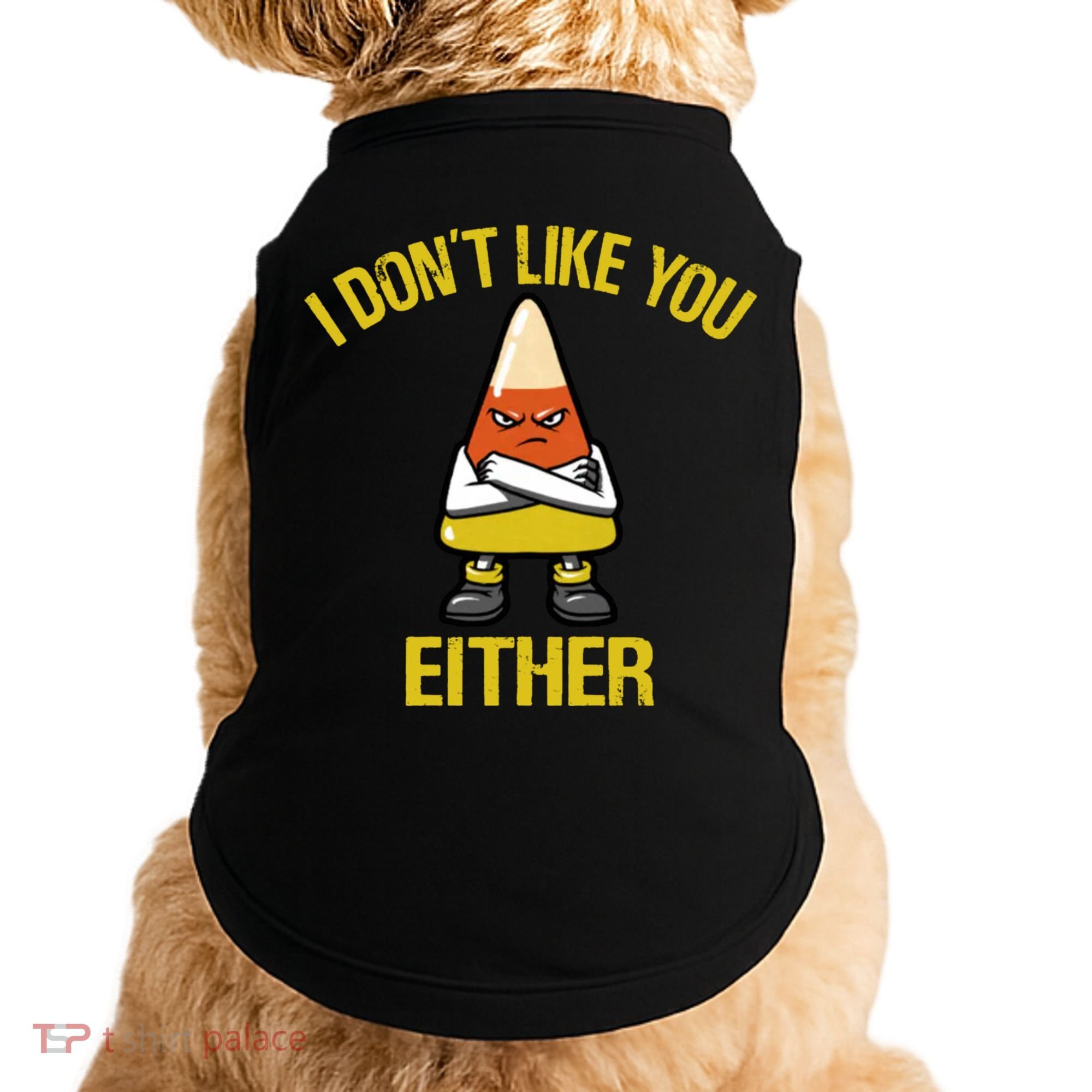 I Dont Like You Either Funny Halloween Candy Corn Doggie Tank