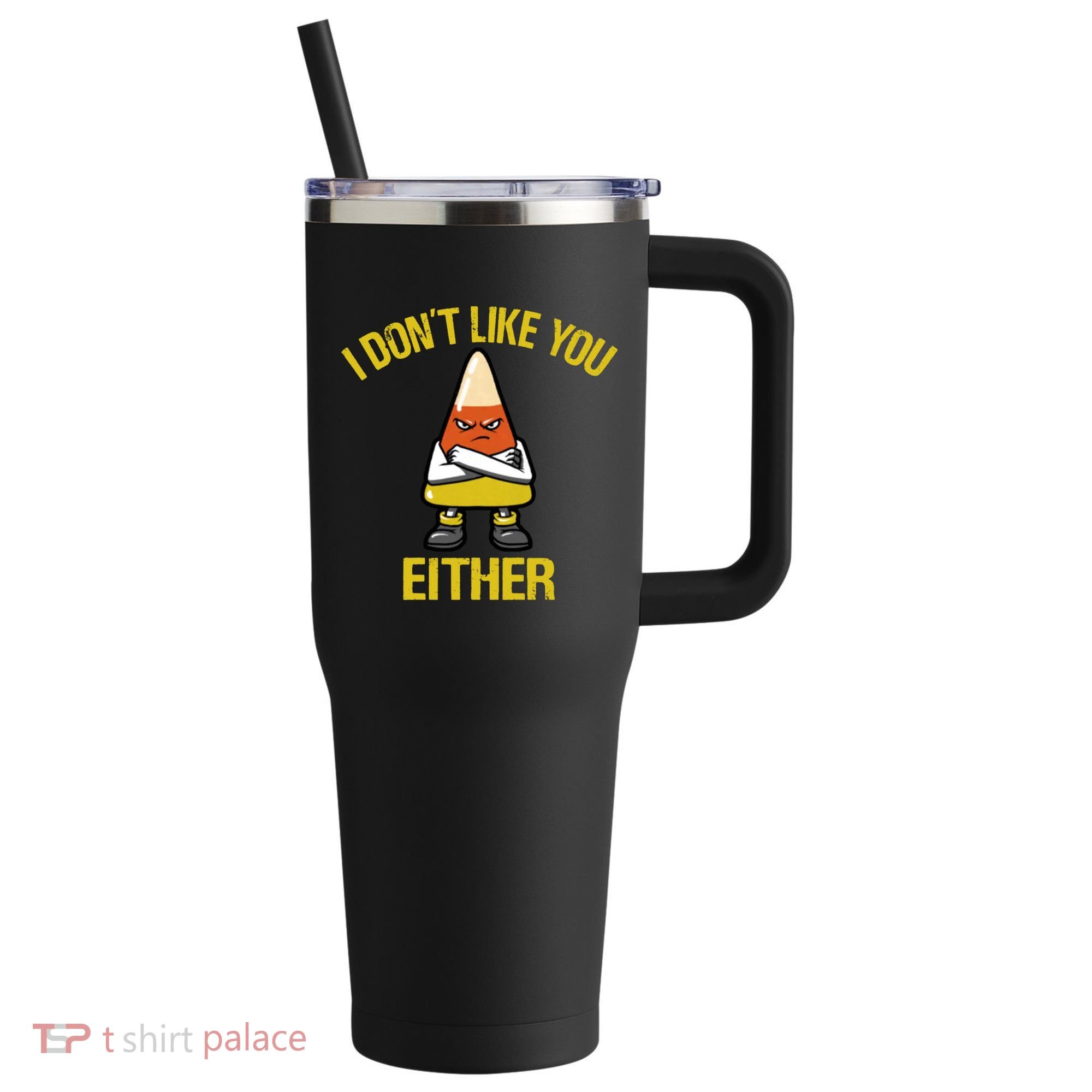 I Dont Like You Either Funny Halloween Candy Corn 40oz Vacuum Insulated Stainless Steel Travel Tumbler