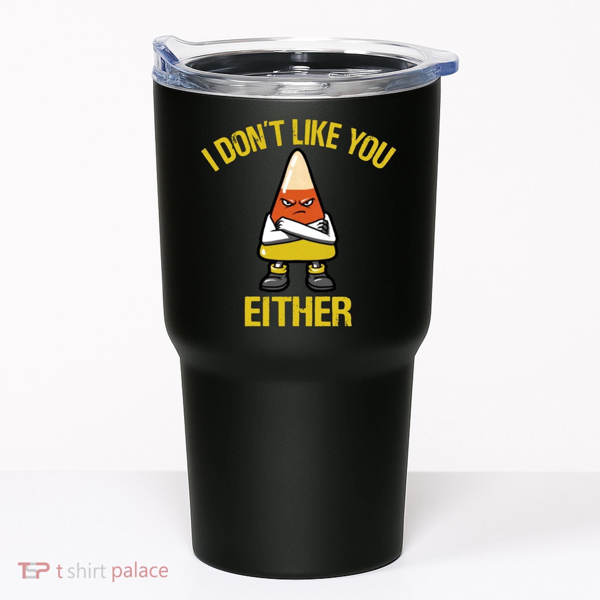 I Dont Like You Either Funny Halloween Candy Corn Tumbler