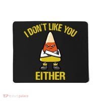 I Dont Like You Either Funny Halloween Candy Corn Mousepad thumb 0