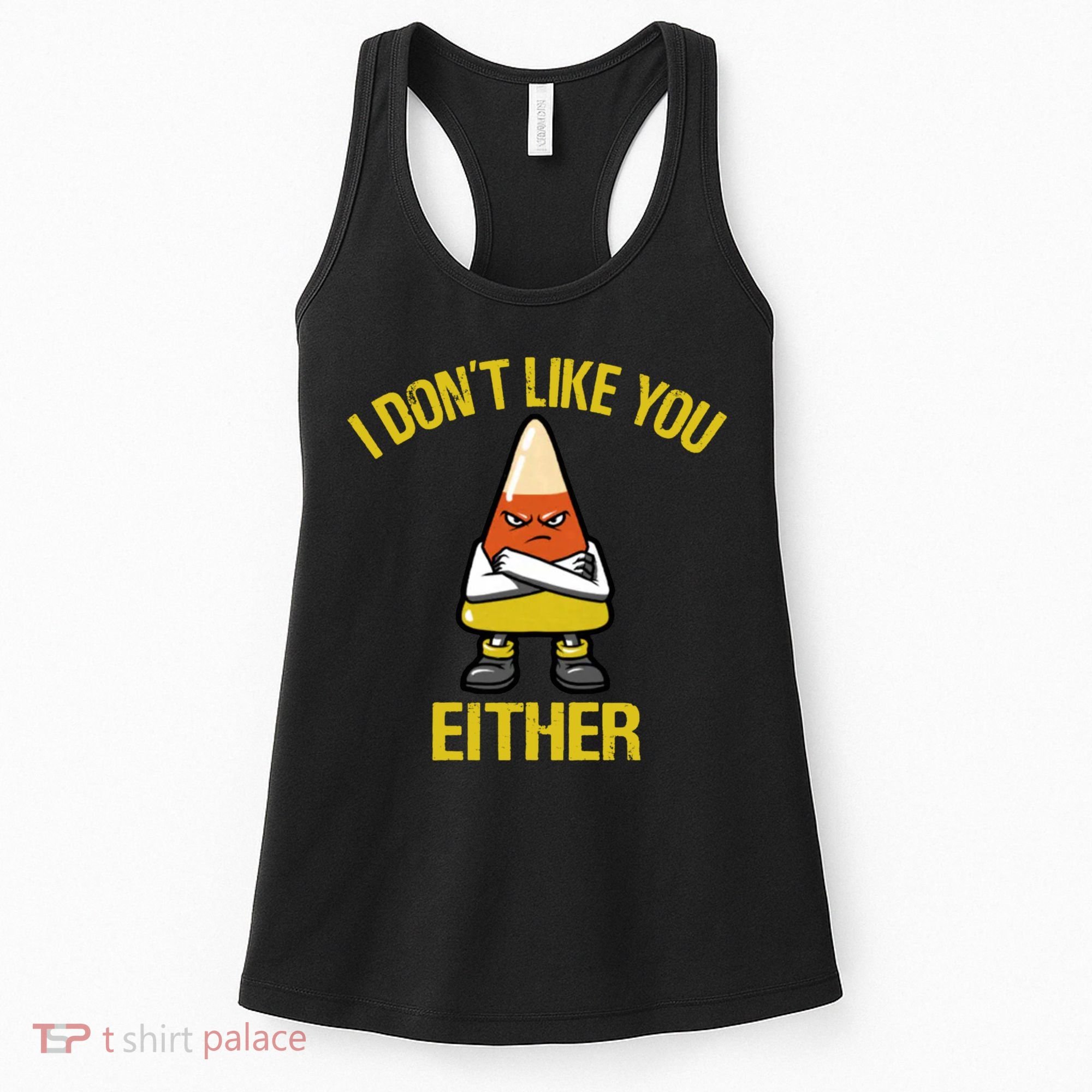 I Dont Like You Either Funny Halloween Candy Corn Women's Tank Top