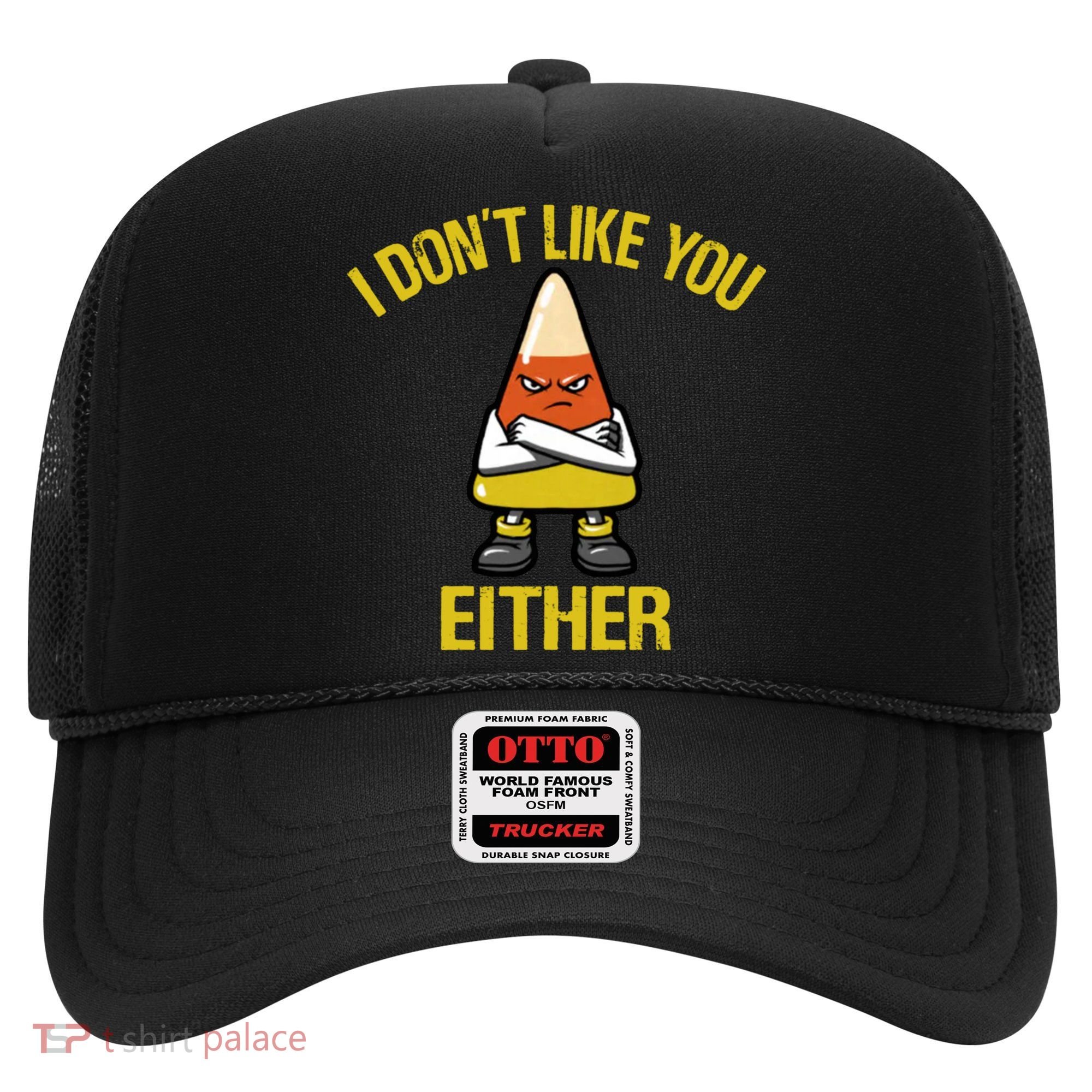 I Dont Like You Either Funny Halloween Candy Corn Hat
