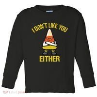 I Dont Like You Either Funny Halloween Candy Corn Toddler Long Sleeve Shirt thumb 0