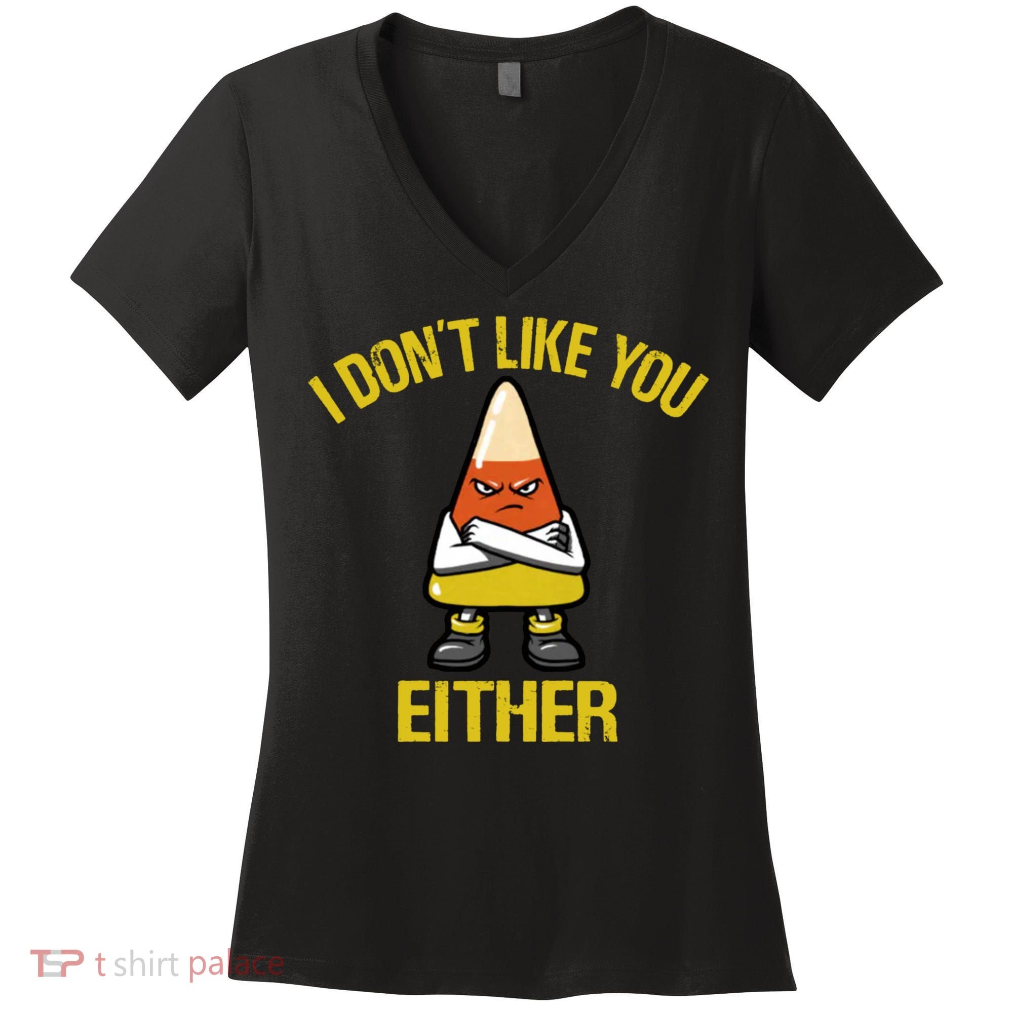 I Dont Like You Either Funny Halloween Candy Corn Women's V-Neck T-Shirt