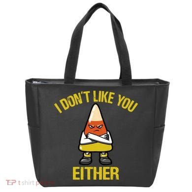 I Dont Like You Either Funny Halloween Candy Corn Tote Bag