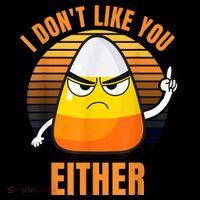 I Don't Like You Either Funny Candy Corn Halloween Hoodie thumb 7