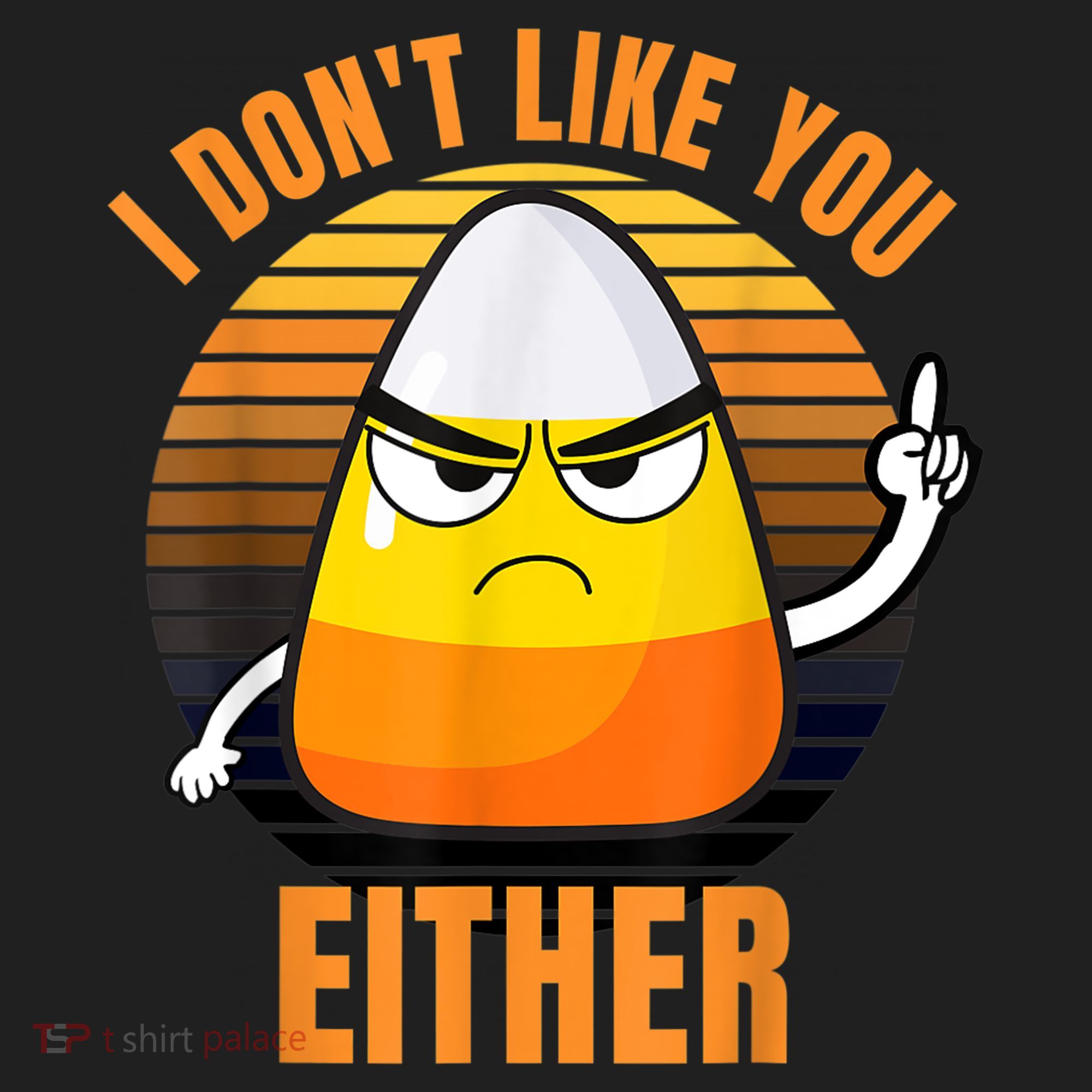 I Don't Like You Either Funny Candy Corn Halloween Hat
