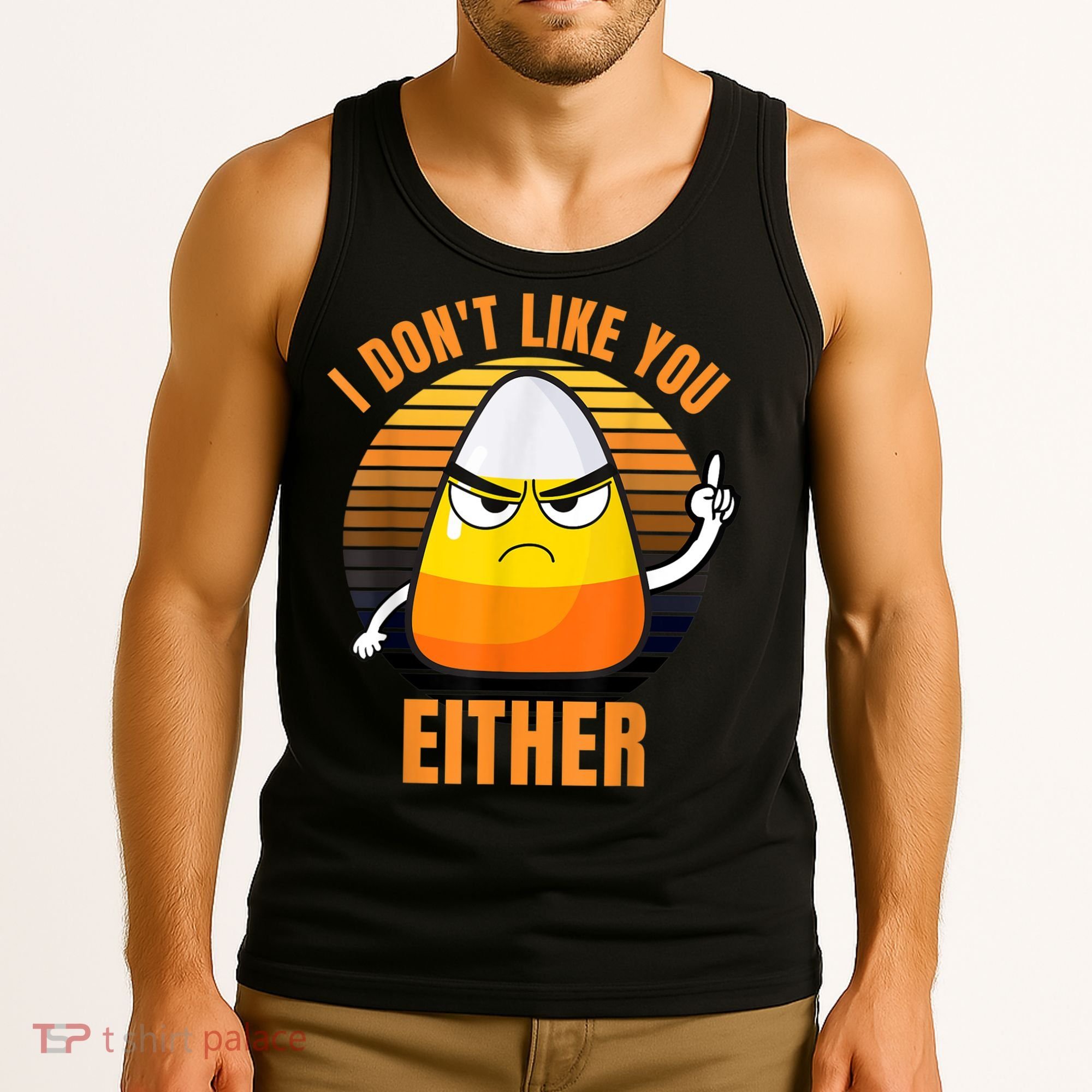 I Don't Like You Either Funny Candy Corn Halloween Tank Top