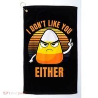 I Don't Like You Either Funny Candy Corn Halloween Golf Towel thumb 0