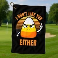 I Don't Like You Either Funny Candy Corn Halloween Golf Towel thumb 1