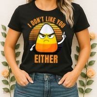 I Don't Like You Either Funny Candy Corn Halloween Women's T-Shirt thumb 2