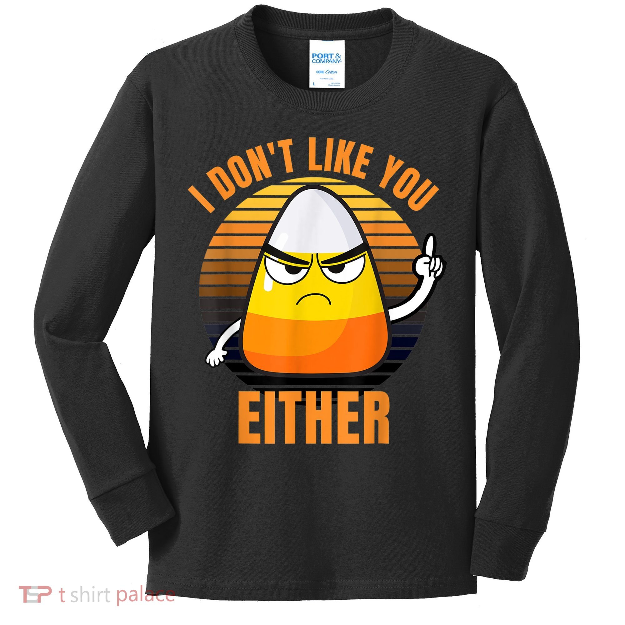 I Don't Like You Either Funny Candy Corn Halloween Kids Long Sleeve Shirt