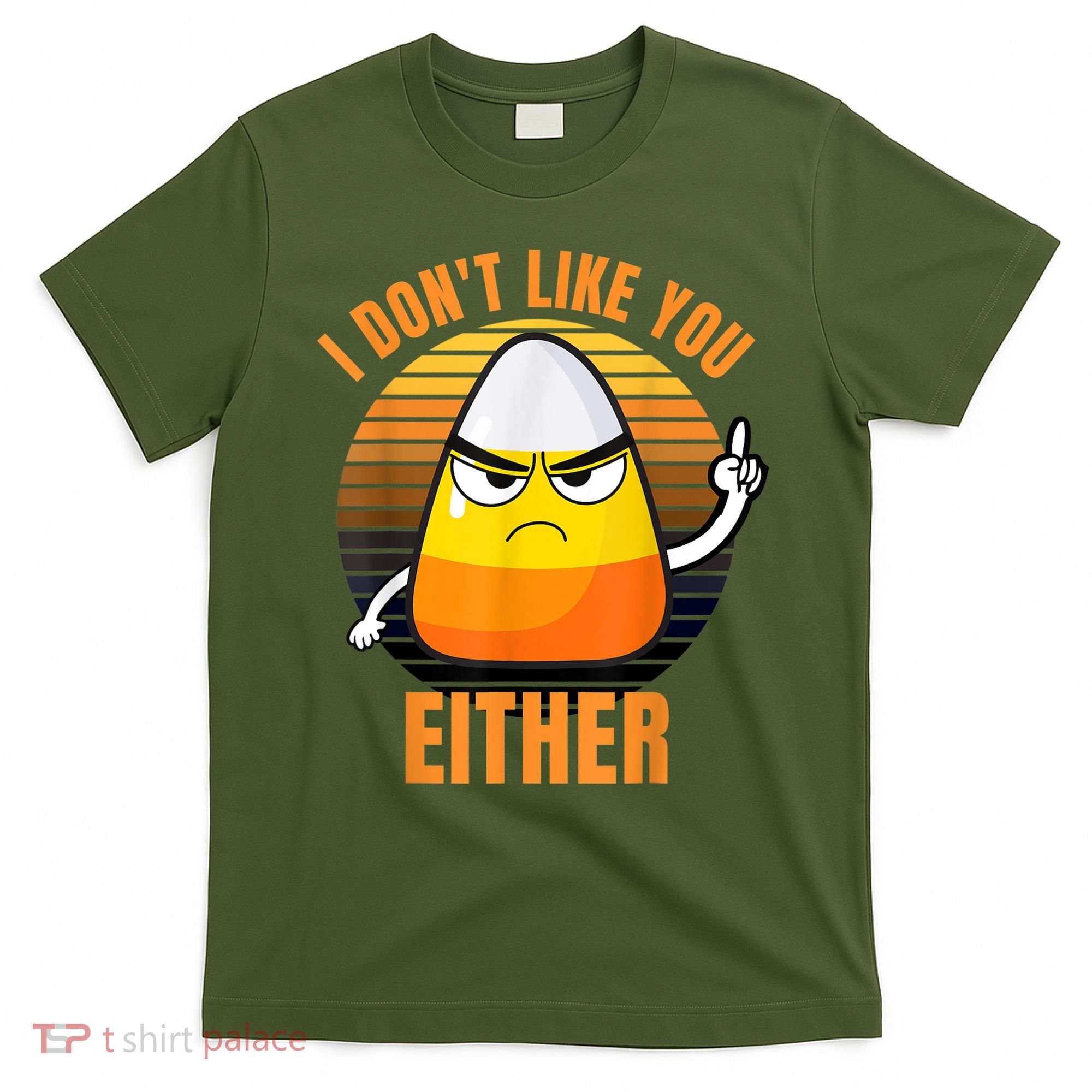 I Don't Like You Either Funny Candy Corn Halloween T-Shirt