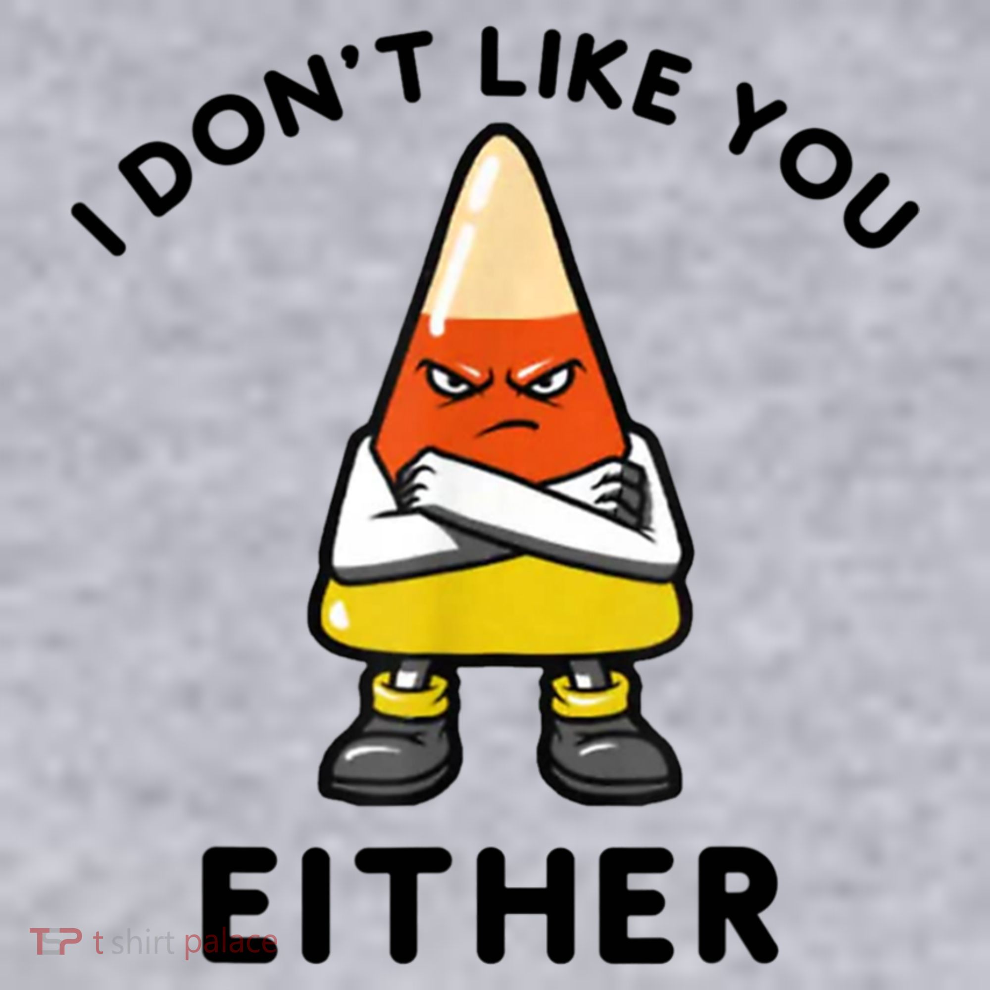 I Don't Like You Either Funny Halloween Candy Corn Women's Sweatshirt